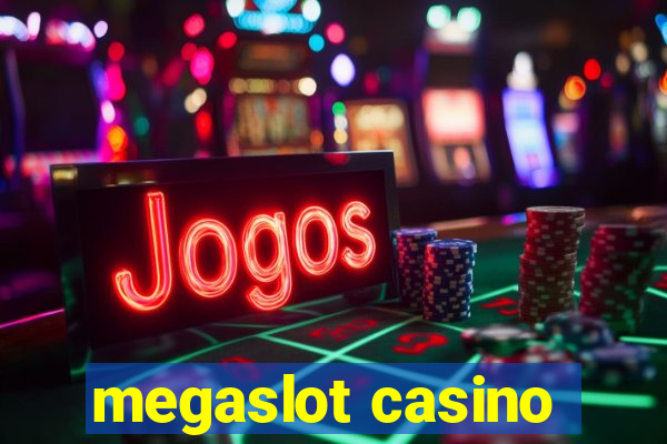 megaslot casino