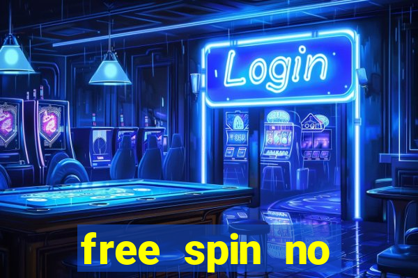 free spin no deposit casinos