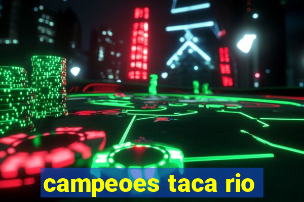 campeoes taca rio