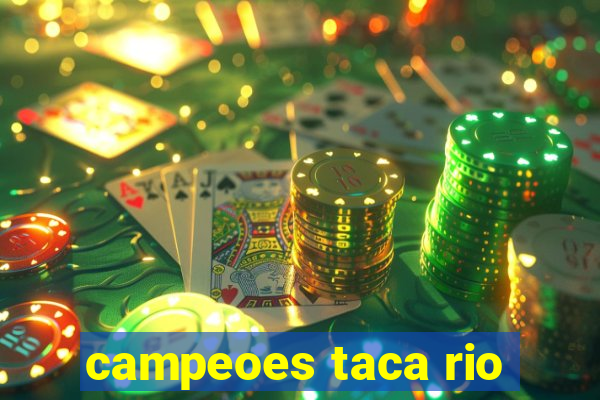 campeoes taca rio