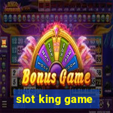 slot king game