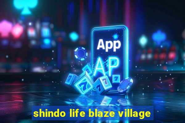 shindo life blaze village