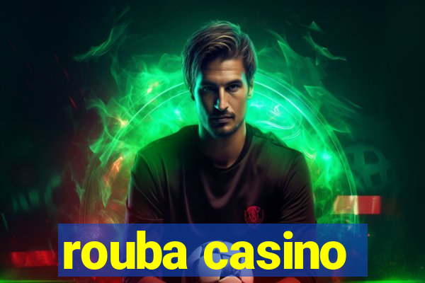 rouba casino