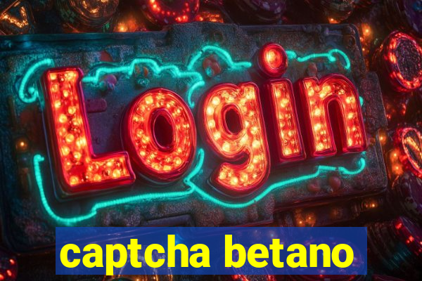 captcha betano