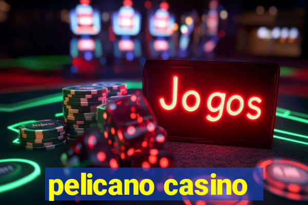 pelicano casino