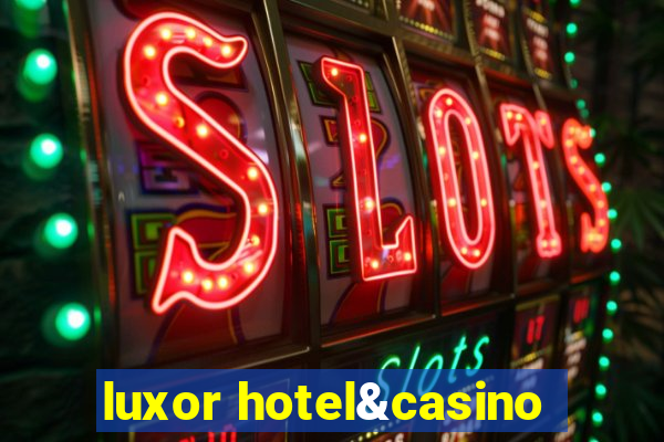 luxor hotel&casino