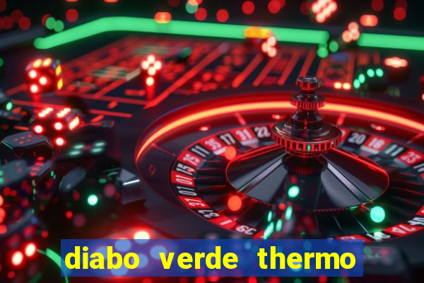 diabo verde thermo caps é bom