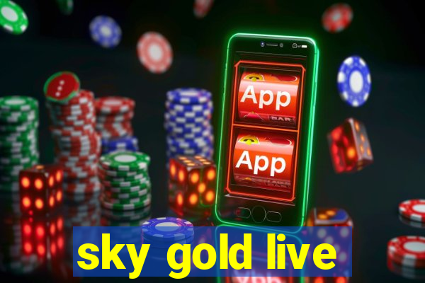 sky gold live