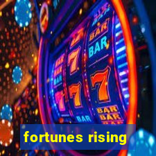 fortunes rising