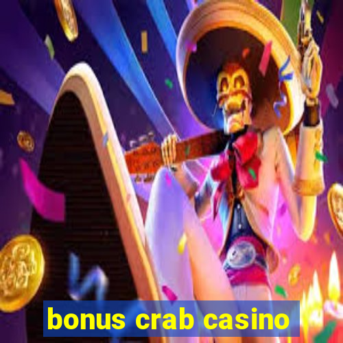 bonus crab casino