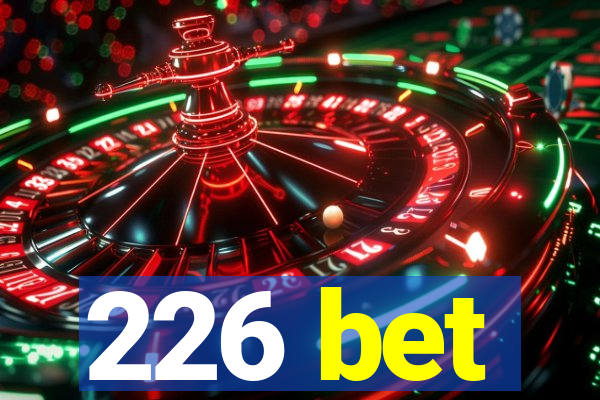 226 bet