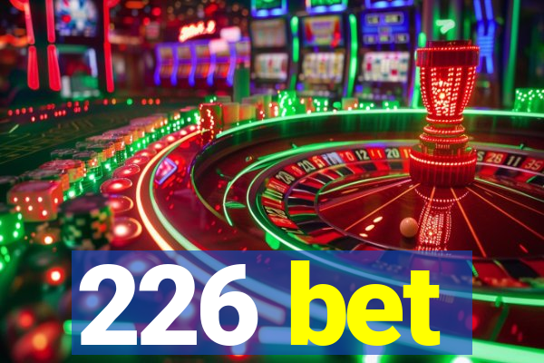 226 bet