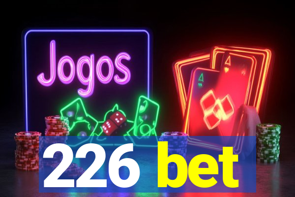 226 bet