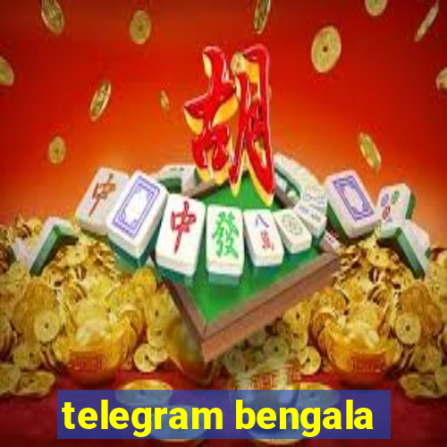 telegram bengala