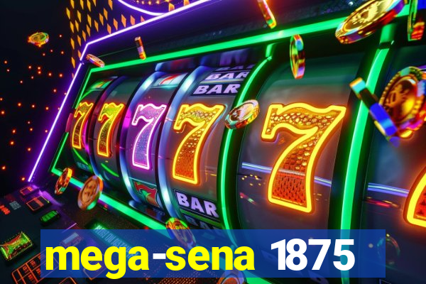 mega-sena 1875