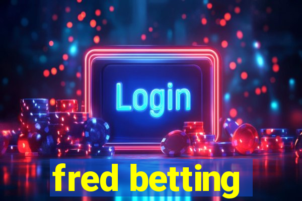 fred betting