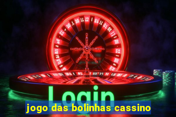 jogo das bolinhas cassino