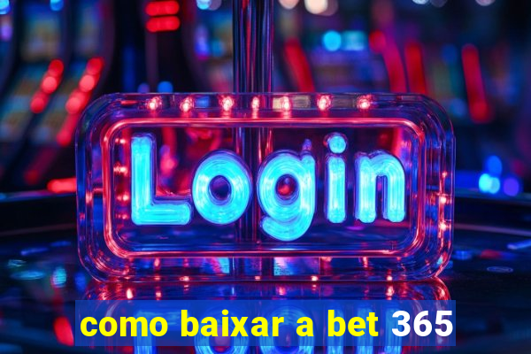 como baixar a bet 365