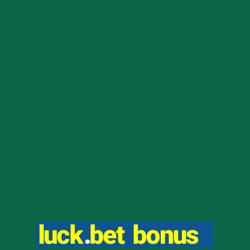 luck.bet bonus