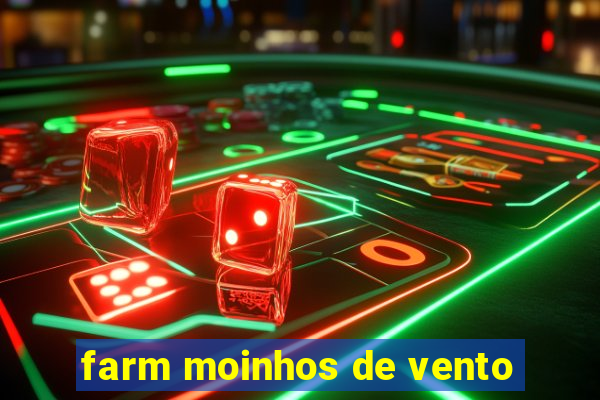 farm moinhos de vento