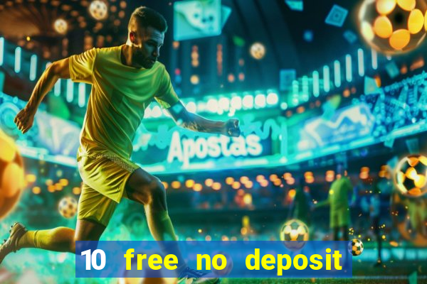 10 free no deposit bonus casino