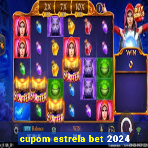 cupom estrela bet 2024