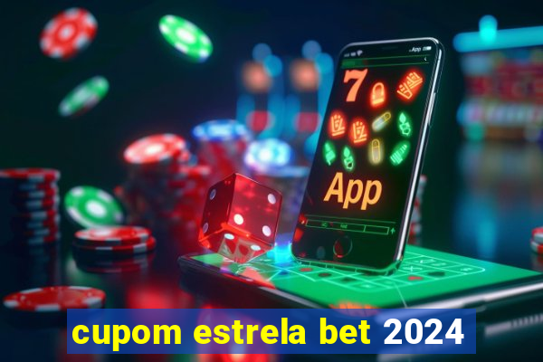 cupom estrela bet 2024