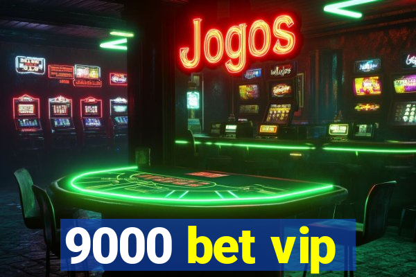 9000 bet vip