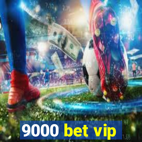 9000 bet vip