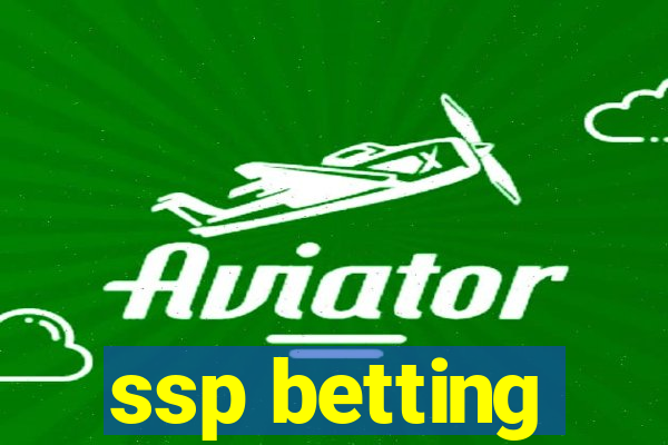 ssp betting