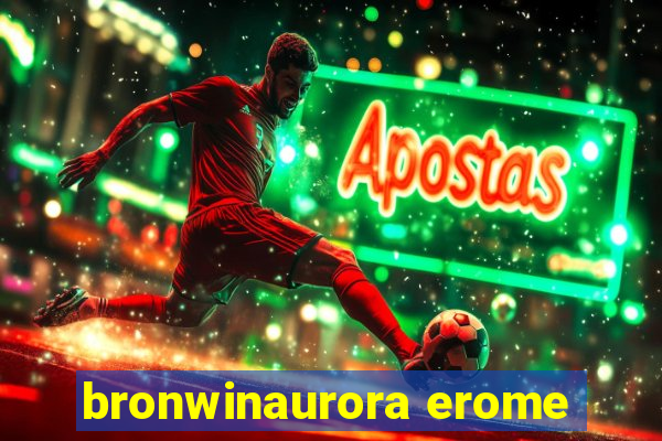 bronwinaurora erome