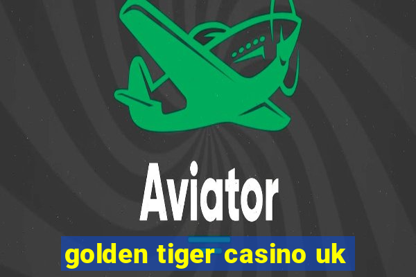 golden tiger casino uk