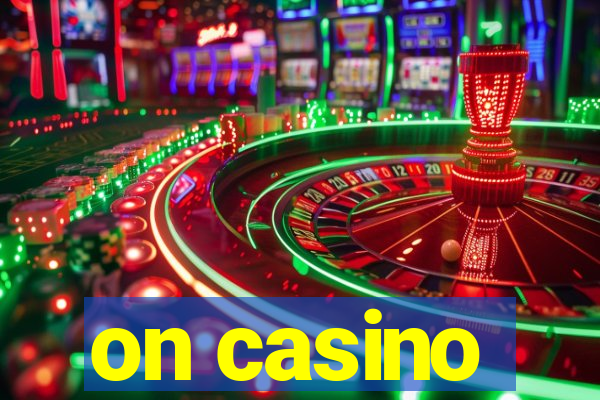 on casino