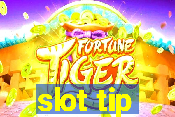 slot tip