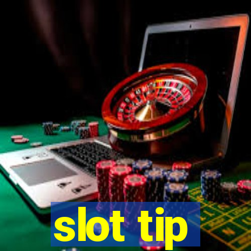 slot tip