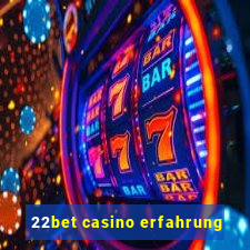 22bet casino erfahrung