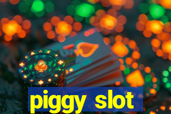 piggy slot