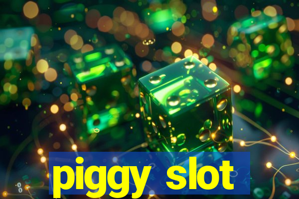 piggy slot