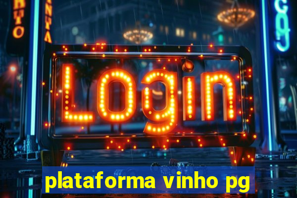 plataforma vinho pg