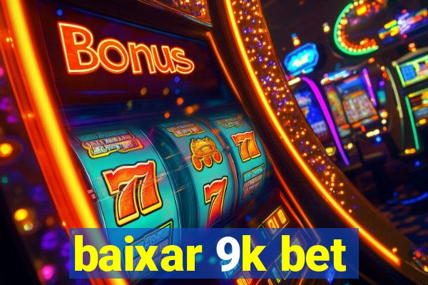 baixar 9k bet