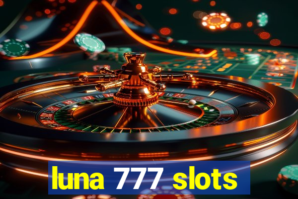 luna 777 slots