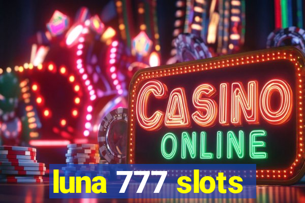 luna 777 slots