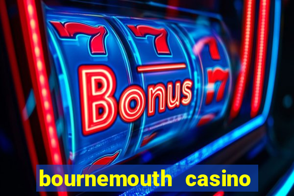 bournemouth casino opening hours