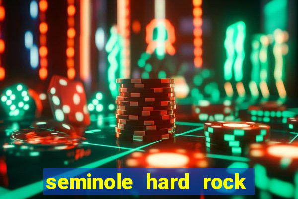 seminole hard rock hotel & casino