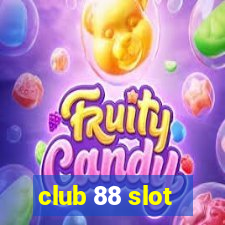 club 88 slot