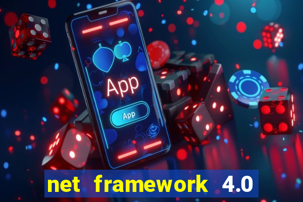 net framework 4.0 v 30319 windows 7