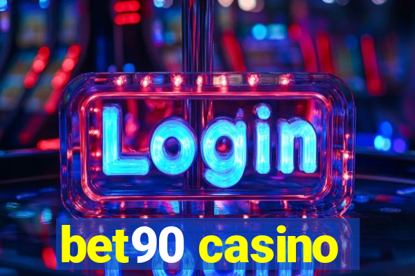 bet90 casino