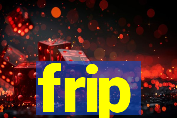 frip