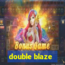 double blaze