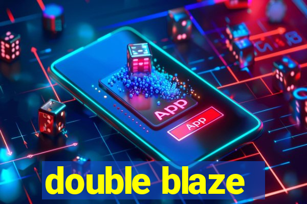 double blaze